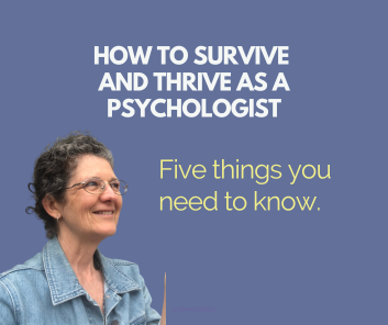 Kim Ross Psychologist smiling and dressed in a denim jacket. Title reads How to Survive and Thrive as a Psychologist. five things you need to know